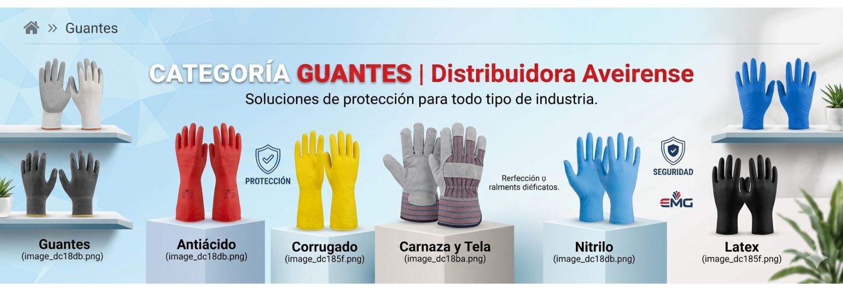 Salvaguarda la integridad de tu equipo de trabajo con la línea más completa de guantes de protección industrial y comercial en Distribuidora Aveirense. Entendemos que cada labor exige un nivel de protección diferente; por ello, te ofrecemos soluciones certificadas que se adaptan a las normativas de seguridad más exigentes. Desde guantes de nitrilo y látex ideales para el sector salud, laboratorios o manipulación de alimentos, hasta guantes de carnaza, tela y modelos corrugados o anticácidos diseñados para el trabajo pesado, la construcción y el manejo de químicos. Invierte en durabilidad, agarre óptimo y comodidad para tu personal. Salvaguarda la integridad de tu equipo de trabajo con la línea más completa de guantes de protección industrial y comercial en Distribuidora Aveirense. Entendemos que cada labor exige un nivel de protección diferente; por ello, te ofrecemos soluciones certificadas que se adaptan a las normativas de seguridad más exigentes. Desde guantes de nitrilo y látex ideales para el sector salud, laboratorios o manipulación de alimentos, hasta guantes de carnaza, tela y modelos corrugados o anticácidos diseñados para el trabajo pesado, la construcción y el manejo de químicos. Invierte en durabilidad, agarre óptimo y comodidad para tu personal.